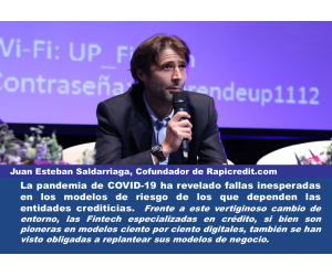 Juan Esteban Saldarriaga, Cofundador de Rapicredit.com; Expresidente de Colombia Fintech