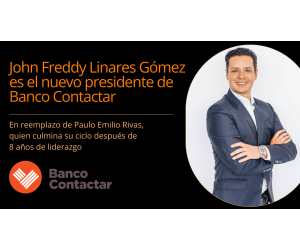 John Freddy Linares Gómez es el nuevo presidente de Banco Contactar
