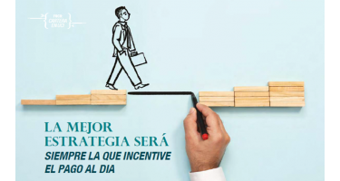 La mejor estrategia de cobranza la que motive el pago al día 
